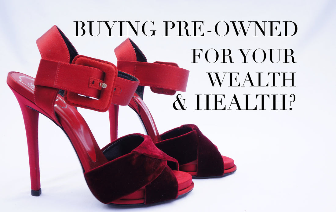 BUYING PRE-OWNED FOR YOUR WEALTH & HEALTH?